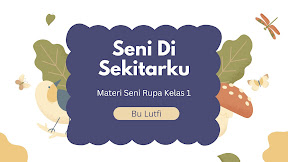 Materi Seni Rupa Kelas 1 SD: Seni di Sekitarku